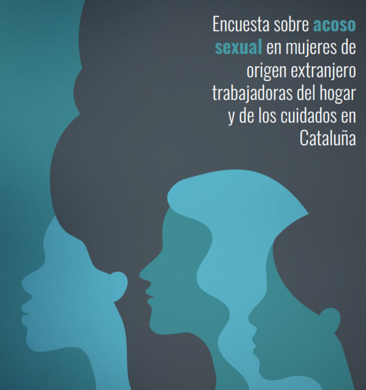 Encuesta sobre acoso sexual en mujeres de origen extranjero trabajadoras del hogar y de los cuidados en Catalua