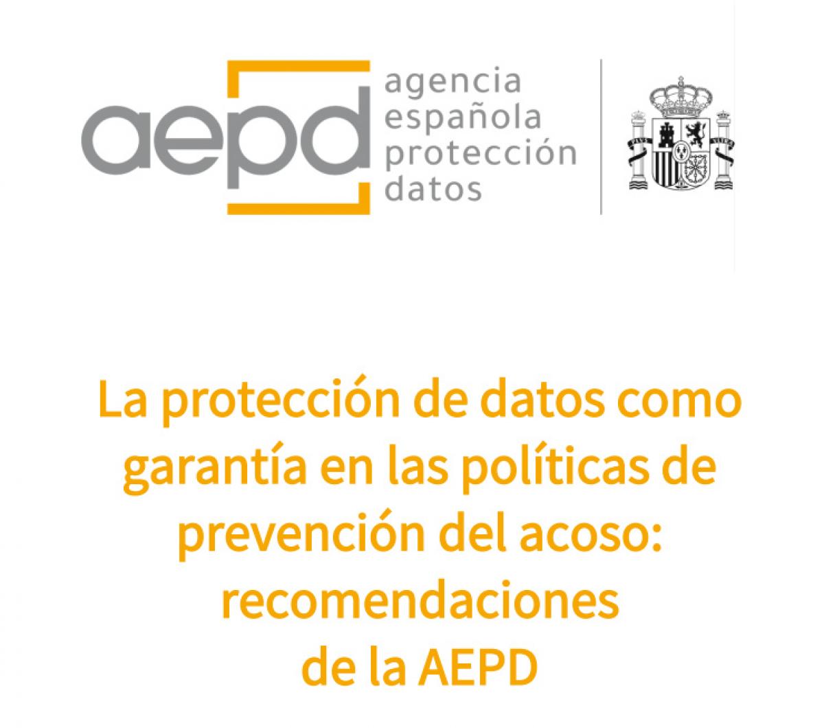 La proteccin de datos como garanta en las polticas de prevencin del acoso: recomendaciones de la AEPD