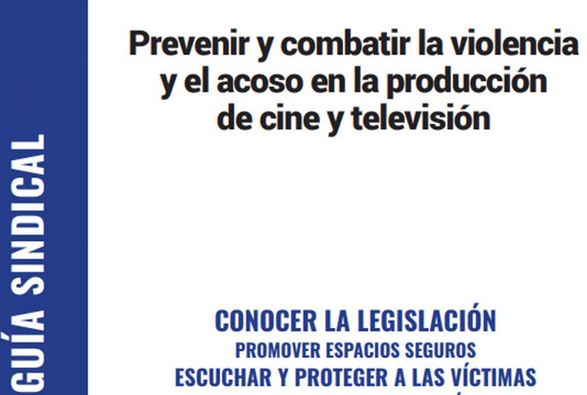 Prevenir y combatir la violencia y el acoso en la producción de cine y televisión.